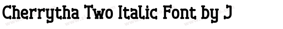 Cherrytha Two Italic Font by Jasm-7NTypes字体转换